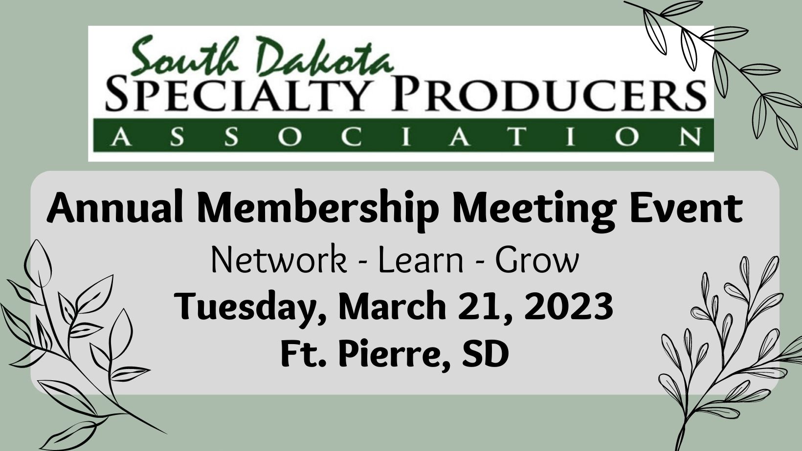2023 Annual Membership Meeting Event Network – Learn – Grow March 15th, 2022 Ft. Pierre, SD