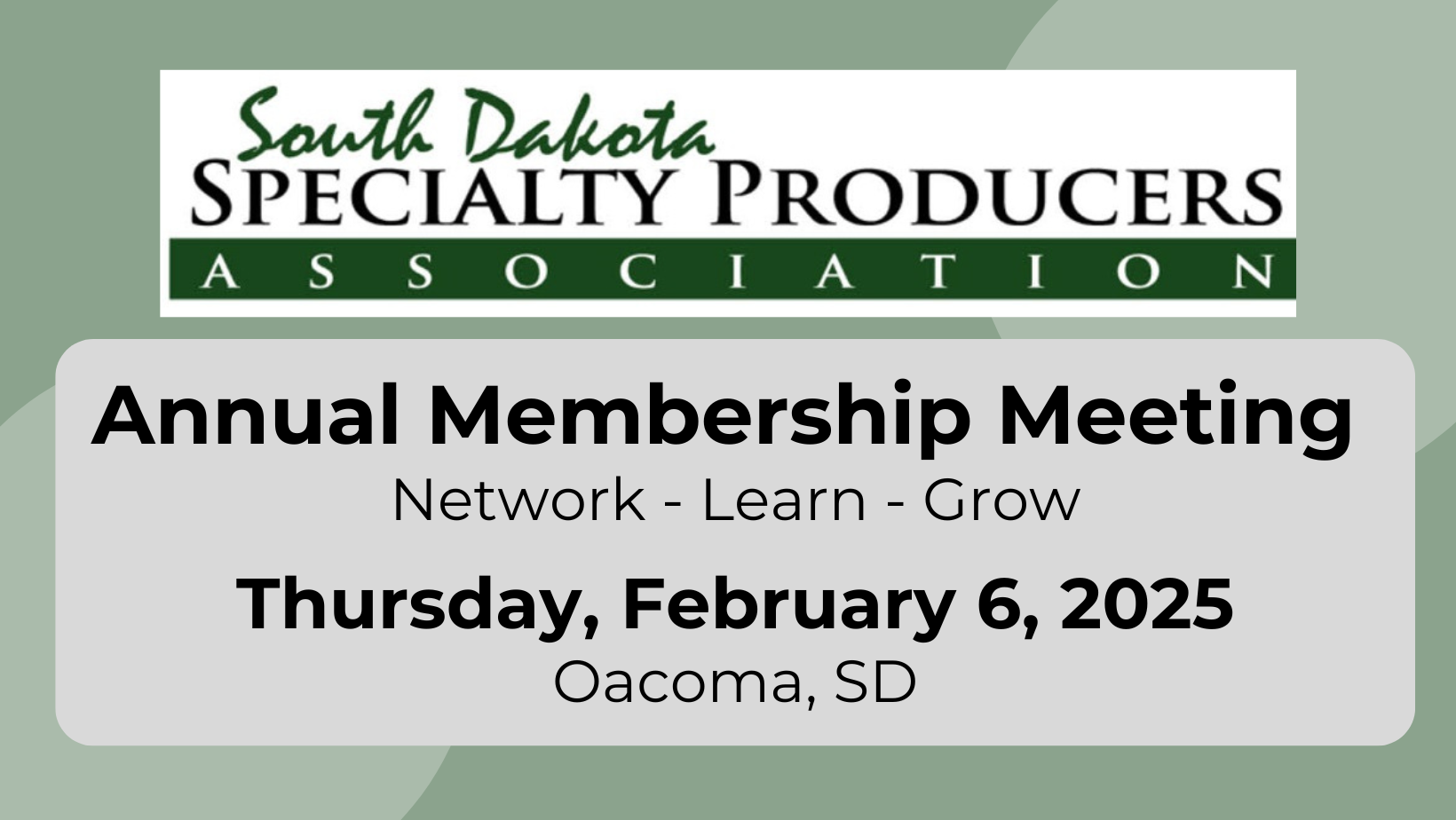 2025 Annual Membership Meeting Event Network – Learn – Grow March 15th, 2022 Ft. Pierre, SD